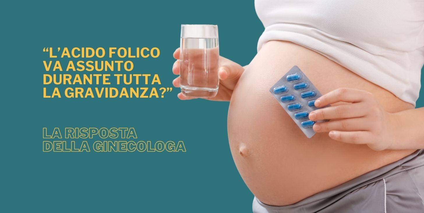 “L’assunzione di acido folico va continuata per tutta la gravidanza?” “L’assunzione di acido folico va continuata per tutta la gravidanza?”