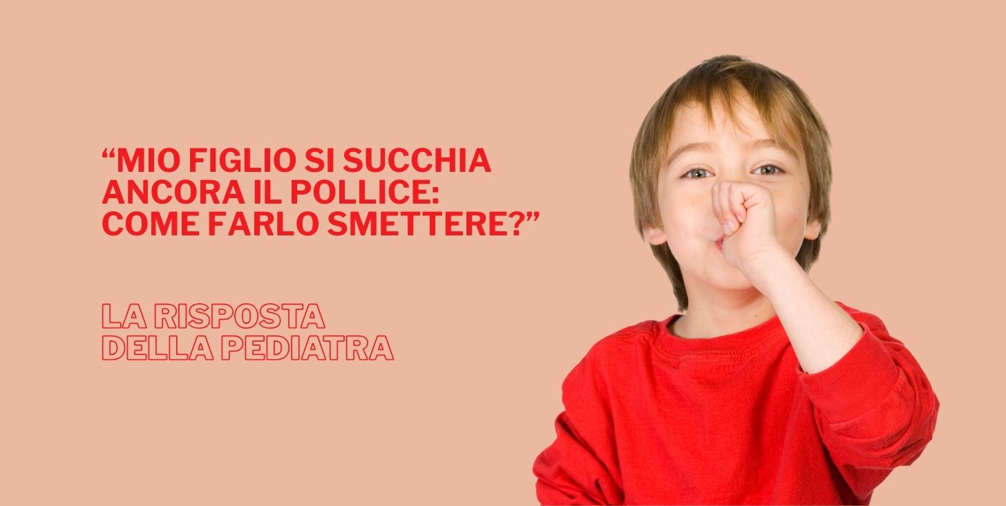 “Mio figlio si succhia ancora il pollice: come farlo smettere?” “Mio figlio si succhia ancora il pollice: come farlo smettere?”